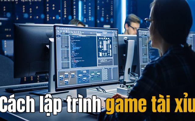 Hướng dẫn cách lập trình game tài xỉu